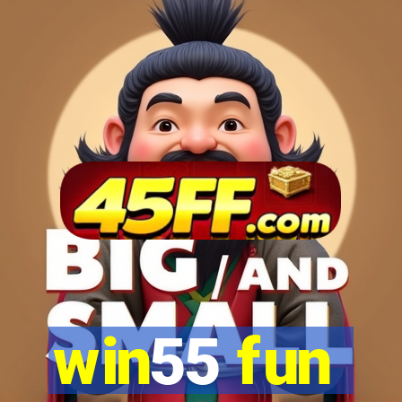 win55 fun